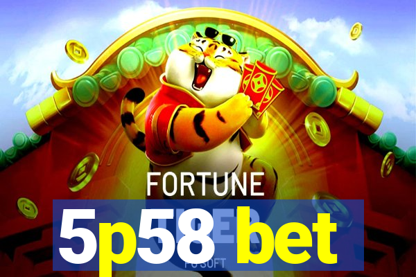 5p58 bet